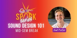 Banner image for STF Spark Series: Sound Design 101 with Sam Porter
