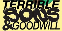 Banner image for Terrible Sons and Goodwill 