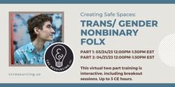 Banner image for Creating Safe Spaces: Transgender and Gender Nonbinary Folx