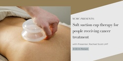 Banner image for Soft Suction Cup Therapy for People Receiving Cancer Treatment 