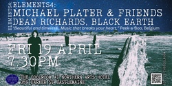 Banner image for Michael Plater & Friends: Dean Richards, Black Earth