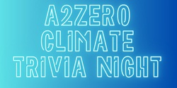 Banner image for A2ZERO Climate Trivia Night