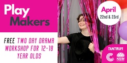 Banner image for Play Makers Drama Workshop for Ages 12-18 