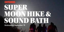 Banner image for Super Moon Hike & Sound Bath