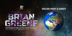 Banner image for Professor Brian Greene - The Twilight of Time [Online Meet & Greet]