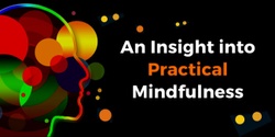 Banner image for An Insight Into Practical Mindfulness