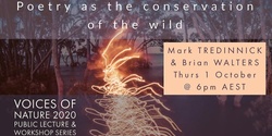 Banner image for Poetry as the Conservation of the Wild - Voices of Nature 2020 - Webinar