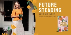 Banner image for Future-Steading with Jade Miles