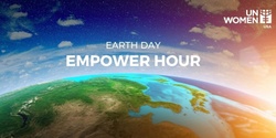 Banner image for UN Women Chicago Earth Day Empower Hour