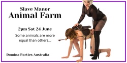 Banner image for Melbourne Slave Manor: Animal Farm ~ 24 June 2023