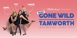Banner image for Mums Gone Wild - Tamworth