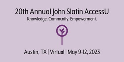 Banner image for John Slatin AccessU 2023 Powered by Knowbility