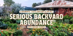 Banner image for Serious Backyard Abundance - 3 Saturdays