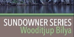 Banner image for Sundowner Series: Wooditjup Bilya