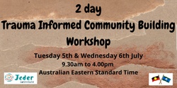 Banner image for 2 day Trauma Informed Community Building Workshop - 5th & 6th July 2022