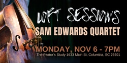 Banner image for Nov 6 Loft Session: Sam Edwards