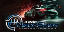 Banner image for NIGHTSHIFT ARDC Members Social and Track Night,  April 2024
