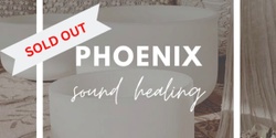 Banner image for Phoenix Sound Healing - private 1:1 session