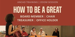 Banner image for How to be a Great Board member, Chair, Treasurer or Office holder