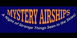 Mystery Airships: A Night of Strange Things Seen in the Skies!