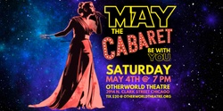 Banner image for May the Cabaret Be With You: A Star Wars Musical Cabaret!