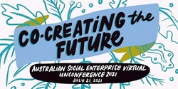 Banner image for Social Enterprise Unconference 2021