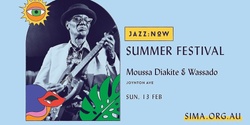 Banner image for Moussa Diakite & Wassado - Jazz:NOW Summer Festival