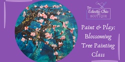 Banner image for Paint & Play: Blossoming Tree Painting Class