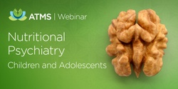 Webinar Recording: Nutritional Psychiatry for Children & Adolescents