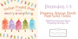 Banner image for Vintage Market Days® Greater Austin - Merry Everything