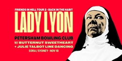 Banner image for Lady Lyon 'Friends In Hell' Tour 2, Back in the Habit! 