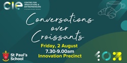 Banner image for Conversations over Croissants - How to support your child’s entrepreneurial ambition
