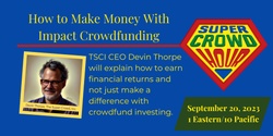 Banner image for SuperCrowdHour:  How to Make Money With Impact Crowdfunding