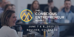 Banner image for 2023 Conscious Entrepreneur Summit