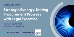 Banner image for AKL Branch - Strategic Synergy: Uniting Procurement Prowess with Legal Expertise 