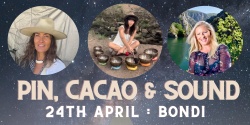 Banner image for  PINS, CACAO & SOUND CEREMONY 