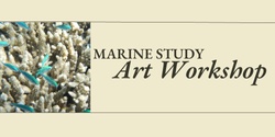 Banner image for Marine Study Art Workshop for Kids