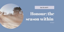 Banner image for Honour; the season within 