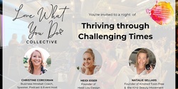 Banner image for Thriving through challenging times - August 2020 Love What You Do Collective Event