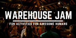 Banner image for Secret Warehouse Jam | Fun Activities For Awesome Humans Plus An Extraordinary Way To Meet Singles