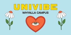Banner image for 2024 UniSA Whyalla Campus UniVibe Event