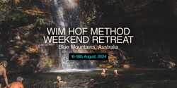 Banner image for Wim Hof Weekend Retreat - Blue Mountains