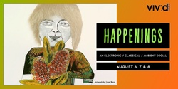 Banner image for HAPPENINGS : an Electronic, Classical, Ambient Social  (2021 CANCELLED)