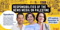 Banner image for Responsibilities of the News Media on Palestine (Online)