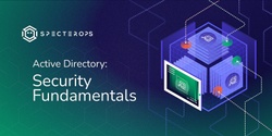 Banner image for Active Directory Security Fundamentals - October 2023 (Virtual; US Time)