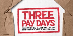 Banner image for Three Pay Days | East Side Arts Festival | Wednesday 31 July 
