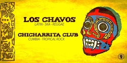 Banner image for Sunday Vibe Fiesta : LOS CHAVOS + CHICHARRITA CLUB 