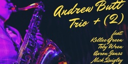 Banner image for Andrew Butt Trio + (2)