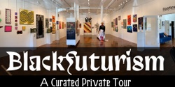 Banner image for Blackfuturism: A Curated Private Tour 