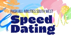 Banner image for PASH South West All Abilities Speed Dating (40+yrs)